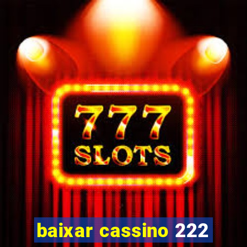 baixar cassino 222